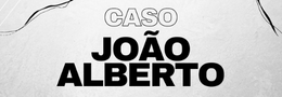 Caso João Alberto