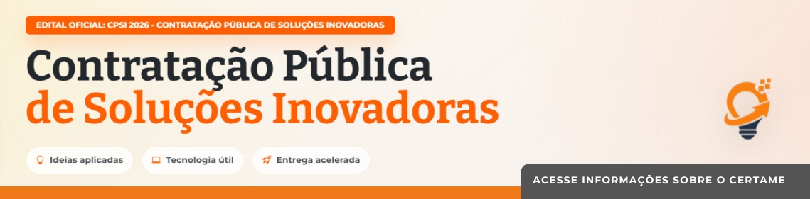 Chamamento Público de Soluções Inovadoras - CPSI 