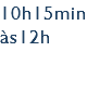 10h15min às12h 