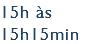 15h às 15h15min