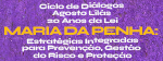 Ciclo de Diálogos Agosto Lilás - 20 Anos de Maria da Penha: Estratégias Integradas para Prevenção, Gestão do Risco e Proteção (e)