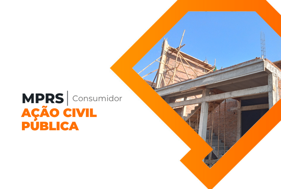 Pelotas: MPRS ajuíza ação após apurar prejuízo de mais de R$ 1,4 milhão a consumidores em construção de casas 