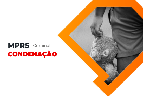 São Lourenço do Sul: homem denunciado pelo MPRS é condenado a 30 anos de reclusão por estupro de vulnerável