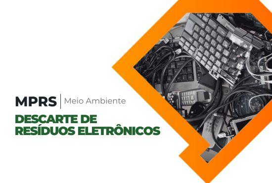 MP Sustentare realiza coleta de resíduos eletroeletrônicos em quatro municípios no mês de agosto