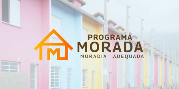 Programa Morada - Moradia Adequada